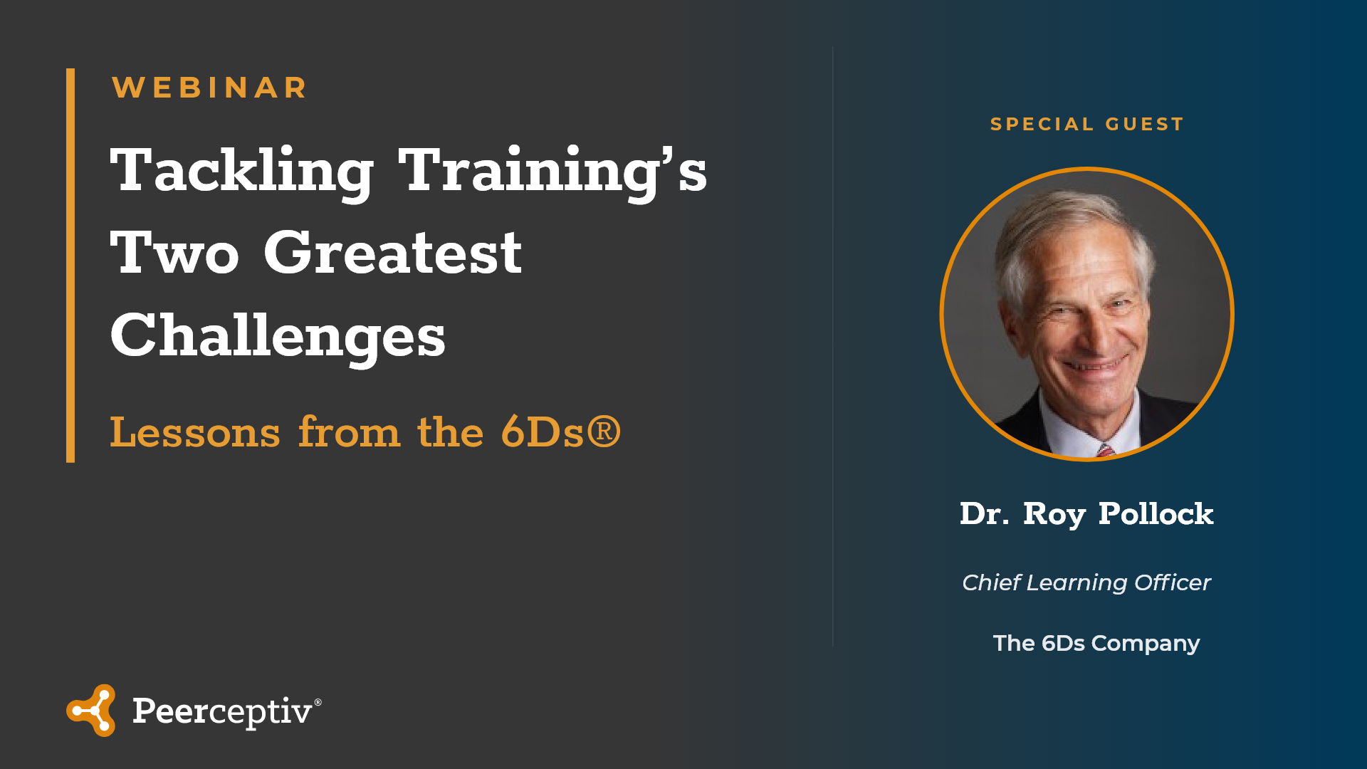Tackling Training's Two Greatest Challenges: Lessons from the 6Ds